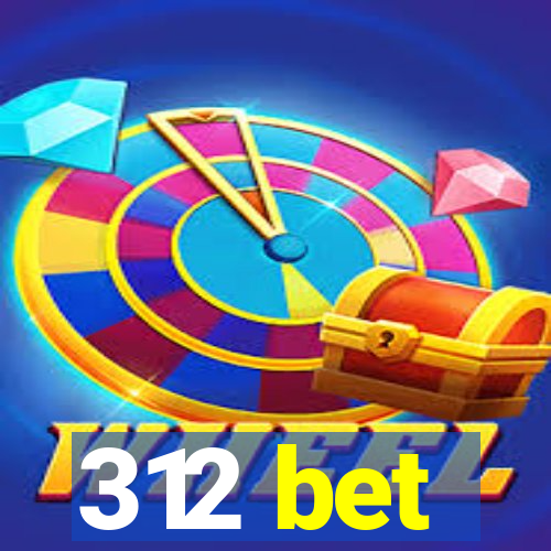 312 bet